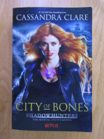 Cassandra Clare - City of Bones (volumul 1)