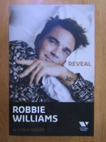 Anticariat: Chris Heath - Robbie Williams: Reveal