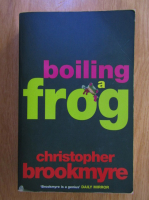 Anticariat: Christopher Brookmyre - Boiling Frog