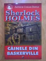 Anticariat: Conan Doyle - Sherlock Holmes. Cainele din Baskerville