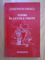 Anticariat: Constantin Ionescu - Topiri in lentile triste
