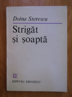 Anticariat: Doina Sterescu - Strigat si soapta
