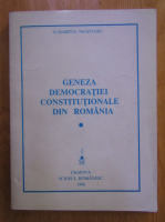 Elisabeta Traistaru - Geneza democratiei constitutionale din Romania