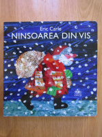 Eric Carle - Ninsoarea din vis