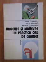 Ermil Tomescu - Urgente si manevre in practica O. R. L. de cabinet