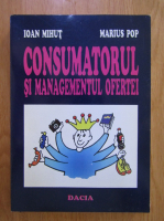 Ioan Mihut - Consumatorul si managementul ofertei
