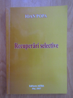 Anticariat: Ioan Popa - Recuperari selective