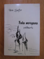 Anticariat: Ion Safir - Fata morgana