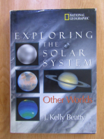 J. Kelly Beatty - Exploring the Solar System. Other Worlds