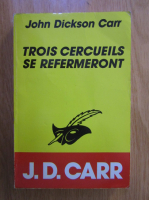 John Dickson Carr - Trois cercueils se refermeront