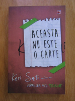 Keri Smith - Aceasta nu este o carte