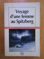Anticariat: Leonie D Aunet - Voyage d'une femme au Spitzberg
