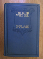 Marie Louise van Saanen - The Blind Who See