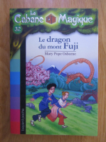 Mary Pope Osborne - La Cabane Magique. Le dragon du mont Fuji