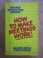 Michael Doyle - How to Make Meetings Work!