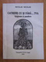 N. Nicolae - Catrene cu si fara TVA. Epigrame si pamflete