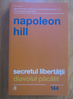 Anticariat: Napoleon Hill - Secretul libertatii. Diavolul pacalit
