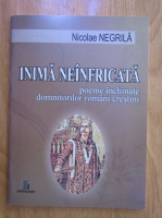 Nicolae Negrila - Inima neinfricata