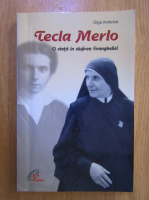Anticariat: Olga Ambrosi - Tecla Merlo. O viata in slujirea Evangheliei