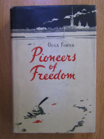 Olga Forsh - Pioneers of Freedom