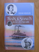 Anticariat: Oscar Hijuelos - Twain si Stanley intra in paradis