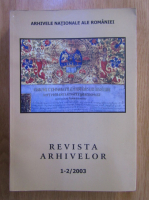 Revista Arhivelor, nr. 1-2, 2003