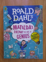 Roald Dahl - Matilda's How to Be a Genius