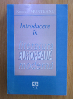 Romul Munteanu - Introducere in literatura europeana moderna