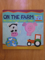 Anticariat: Rosie Hankin - On the Farm. Fun Crafts for You and Your Toddler