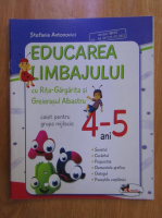 Stefania Antonovici - Educarea limbajului. Caiet pentru grupa mijlocie, 4-5 ani