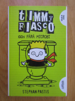 Stephan Pastis - Timmy Fiasco. 100% fara microbi