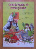Sven Nordqvist - Cartea de bucate a lui Pettson si Findus
