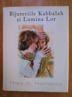 Thea O. Haimovitz - Bijuteriile Kabbalah si lumina lor