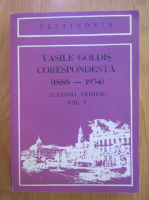 Vasile Goldis - Corespondenta, volumul 1. Scrisori trimise