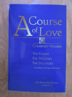 A Course of Love. Combined Volume. The Course. The Treatises. The Dialogues