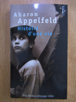 Aharon Appelfeld - Histoire d'une vie