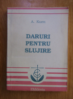 Anticariat: Alfred Kuen - Daruri pentru slujire