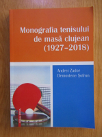 Andrei Zador - Monografia tenisului de masa clujean 1927-2018