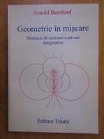 Arnold Bernhard - Geometrie in miscare
