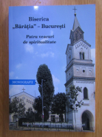 Biserica Baratia, Bucuresti. Patru veacuri de spiritualitate
