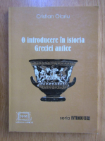 Cristian Olariu - O introducere in istoria Greciei Antice