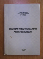 Anticariat: Cristian Predescu - Agregate termotehnologice pentru turnatorii