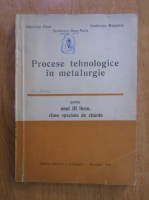 Cristurean Elena - Procese tehnologice in metalurgie