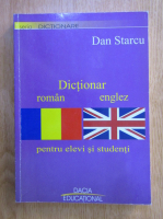 Dan Starcu - Dictionar roman-englez pentru elevi si studenti