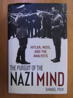 Daniel Pick - The Pursuit of the Nazi Mind