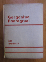 Francois Rabelais - Gargantua Pantagruel