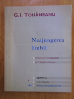 G. I. Tohaneanu - Neajungerea limbii