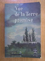 Anticariat: Georges Duhamel - Vue de la terre promise