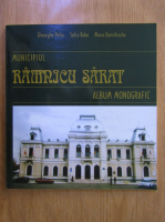 Gheorghe Petcu, Sofia Robe - Municipiul Ramnicu Sarat. Album monografic