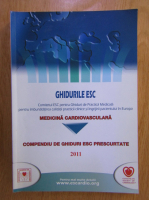 Ghidurile ESC. Medicina cardiovasculara. Compendiu de ghiduri ESC prescurtate 2011
